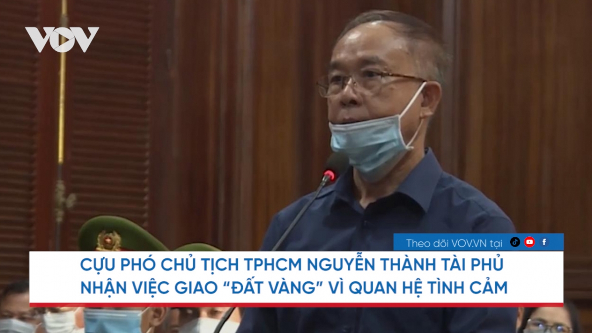 Nóng 24h: Cựu lãnh đạo TPHCM phủ nhận giao “đất vàng” vì quan hệ tình cảm